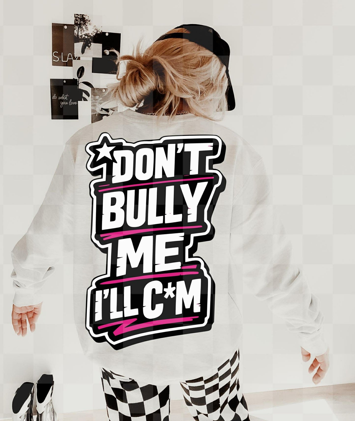 DON'T BULLY ME I'LL CUM DIGITAL DESIGN