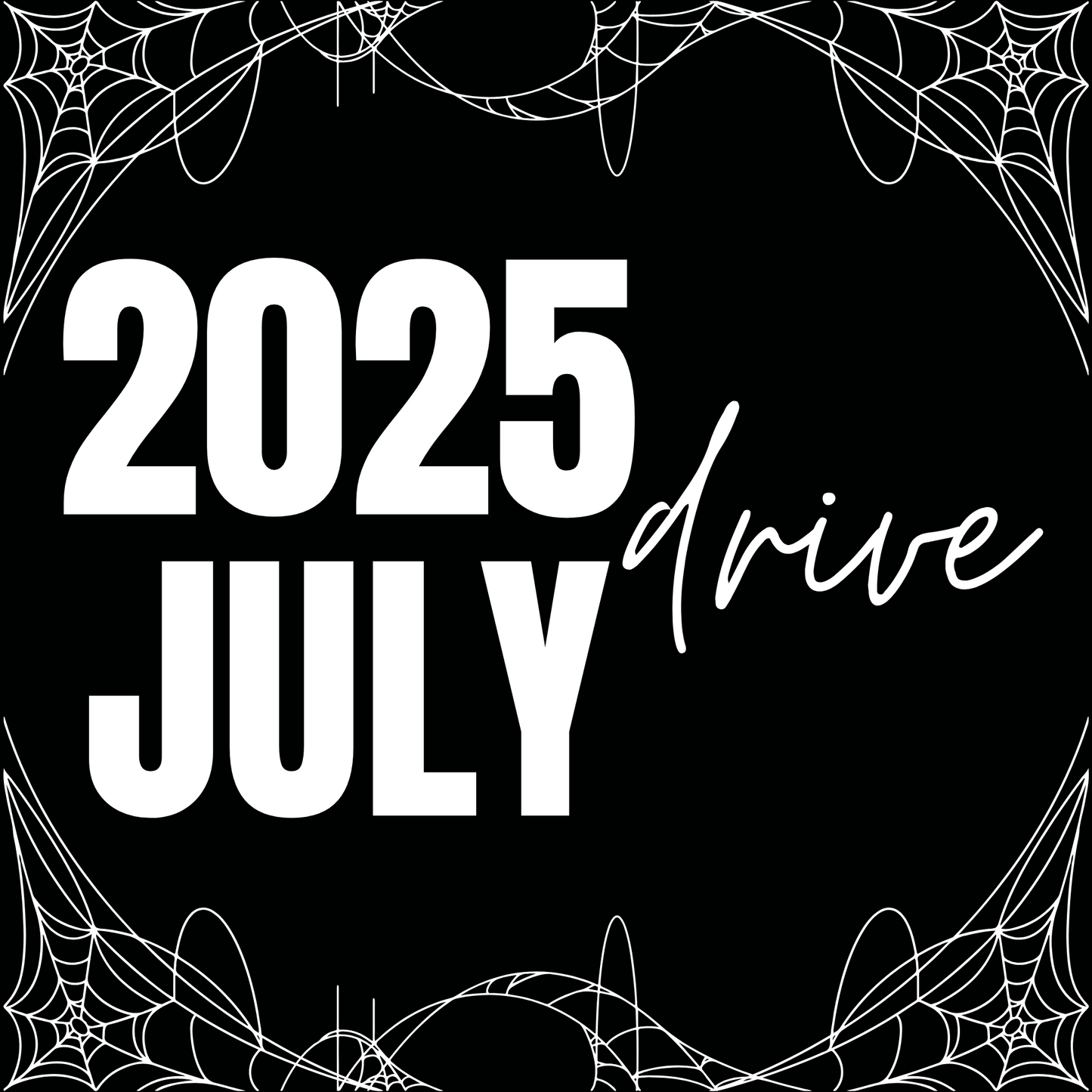2025 JULY DRIVE
