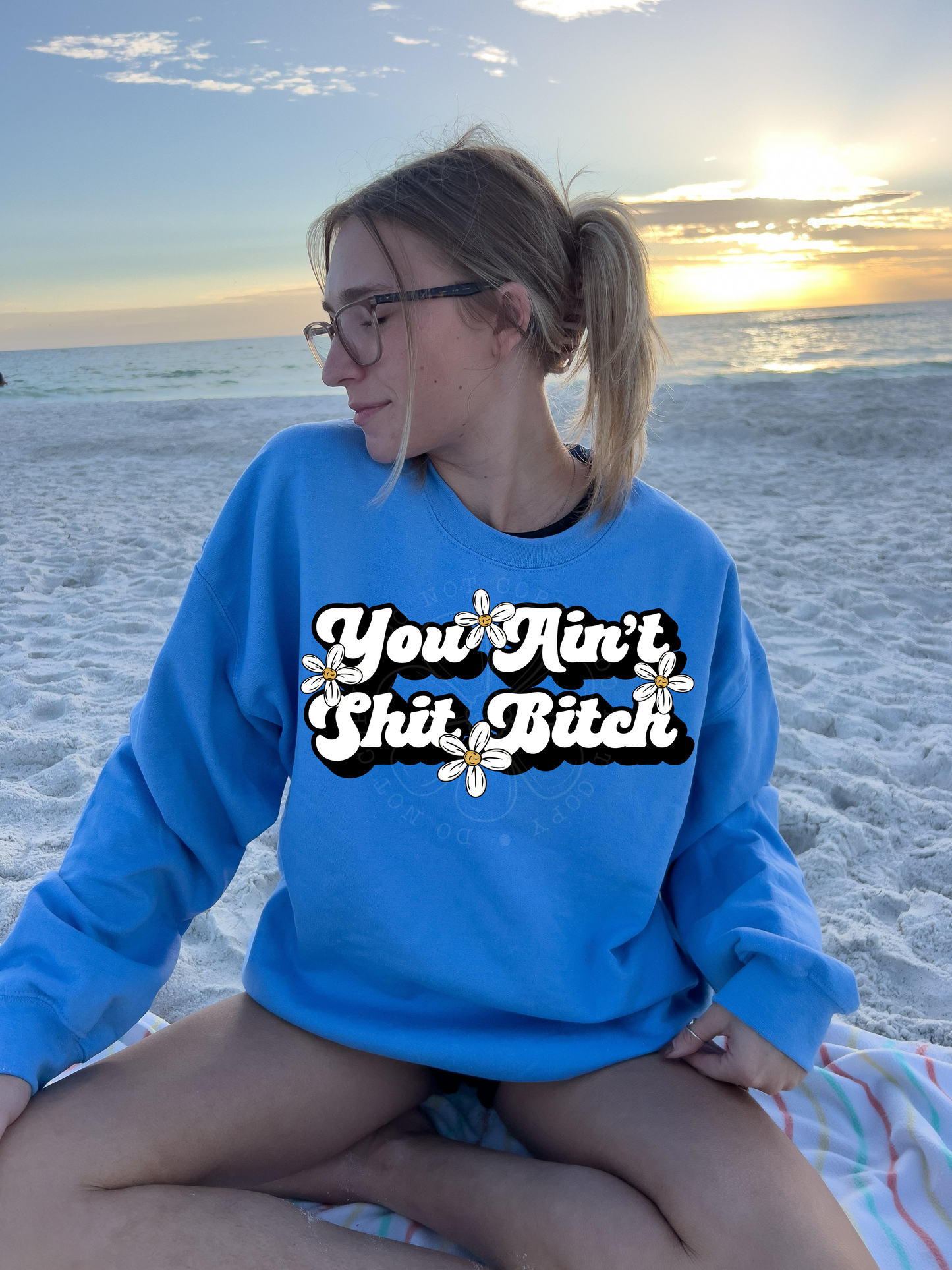 You Ain’t Shit Bitch PNG Design *NO LICENSING REQUIRED*
