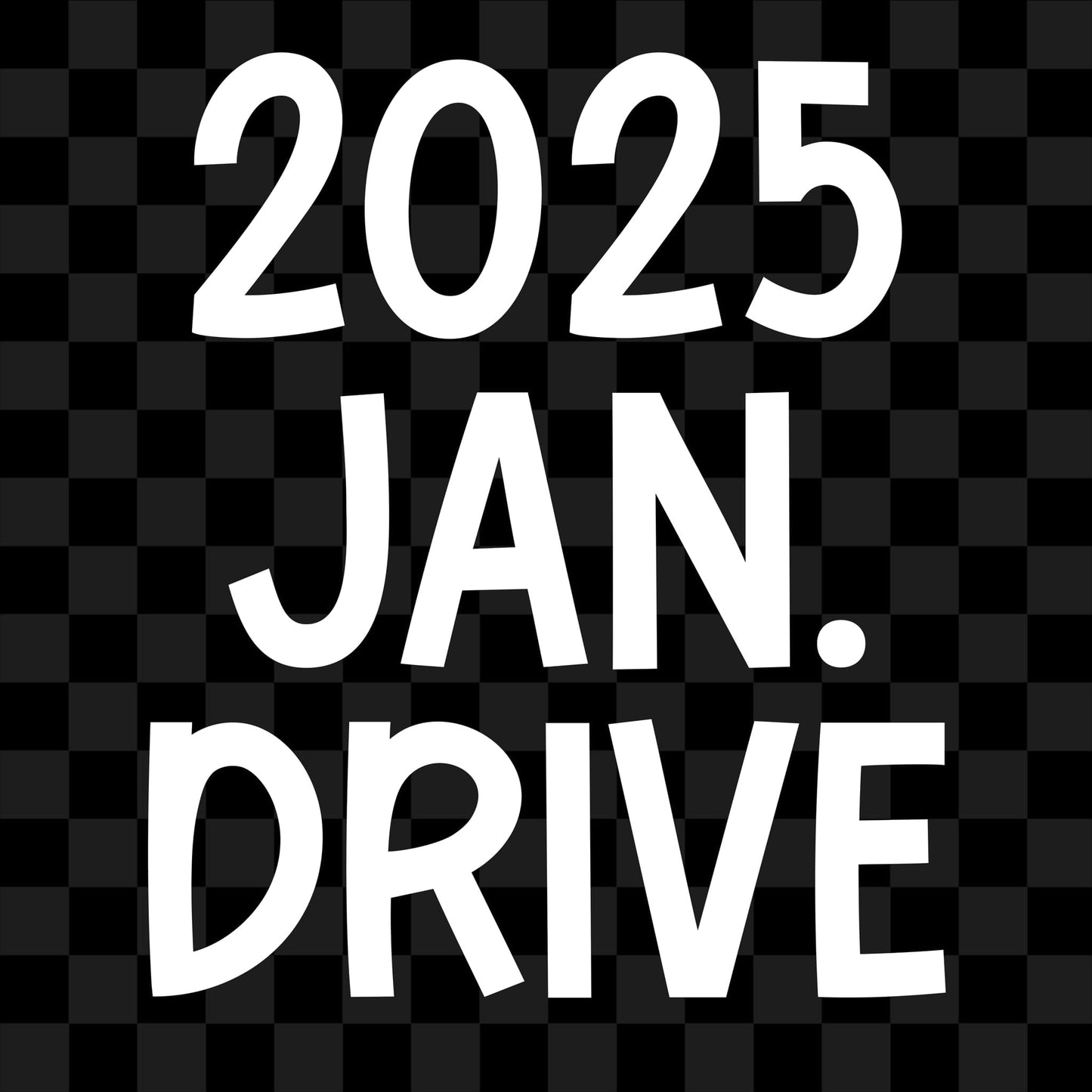 2025 JANUARY DRIVE