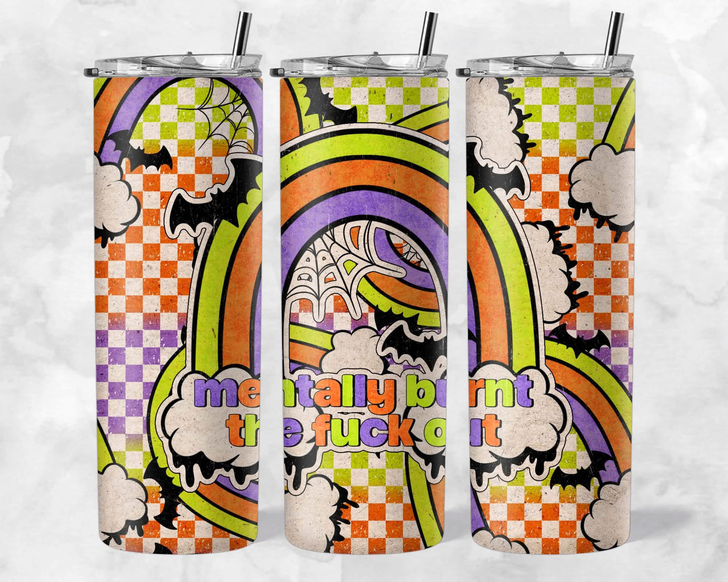 Mentally Burnt The Fuck Out Tumbler Wrap