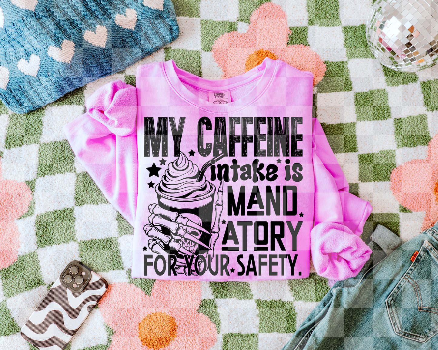 MY CAFFEINE INTAKE IS MANDATORY FOR YOUR SAFTEY DIGITAL DESIGN
