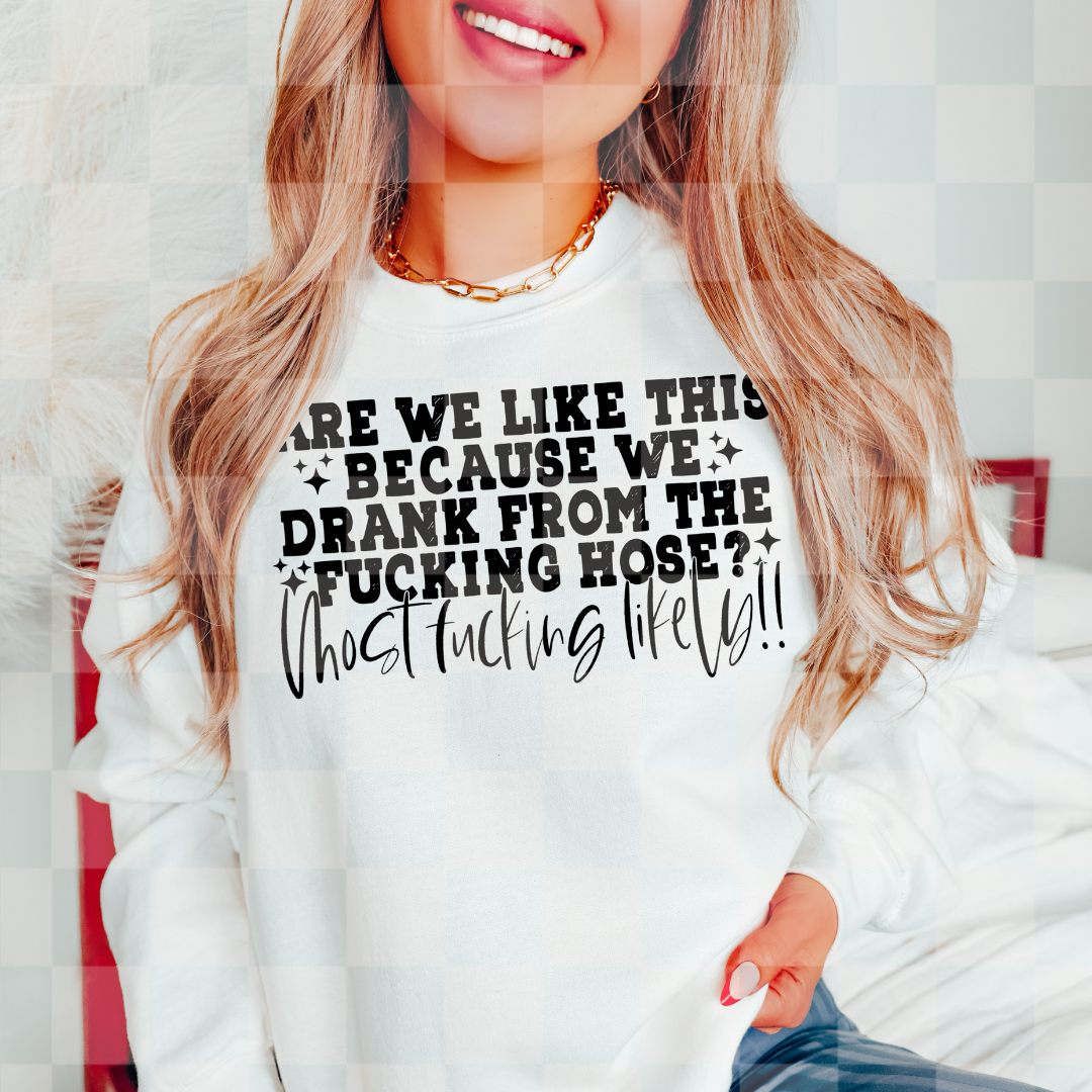 Drank From The Hose PNG Design *NO LICENSING REQUIRED*