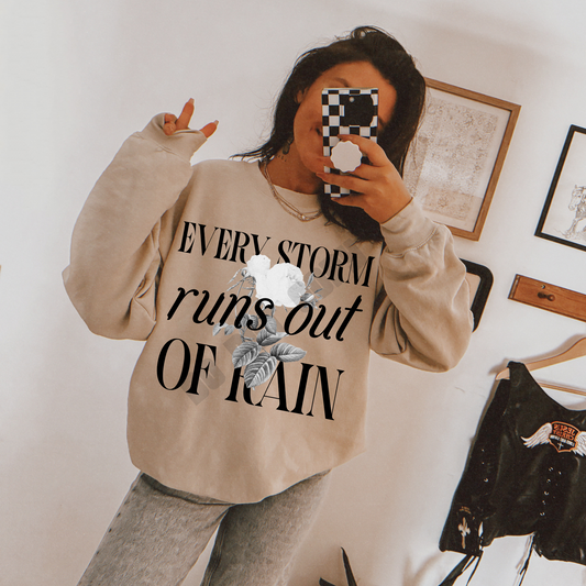 EVERY STORM RUNS OUT OF RAIN PNG DESIGN