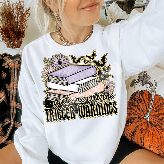 Give Me All The Trigger Warnings PNG Design *NO LICENSING REQUIRED*