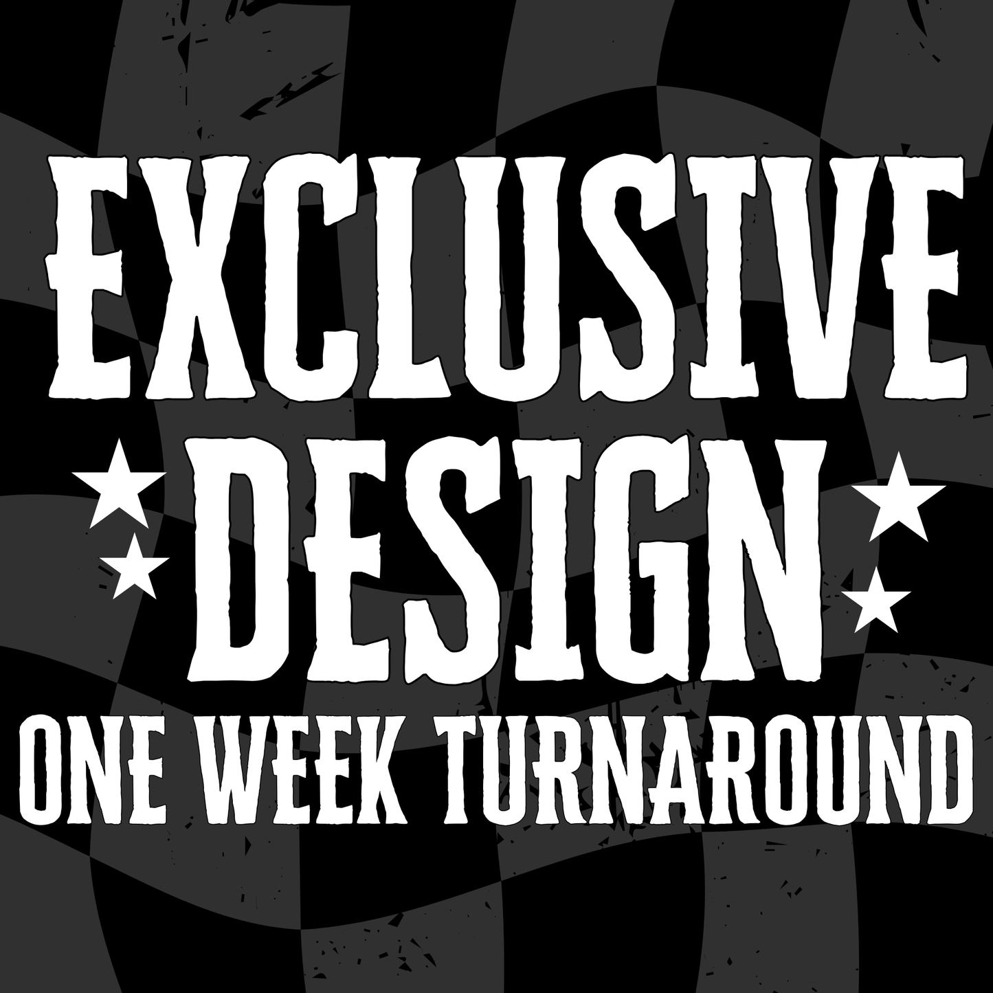EXCLUSIVE CUSTOM DESIGN - ONE WEEK TURNAROUND - EXCLUSIVE RIGHTS