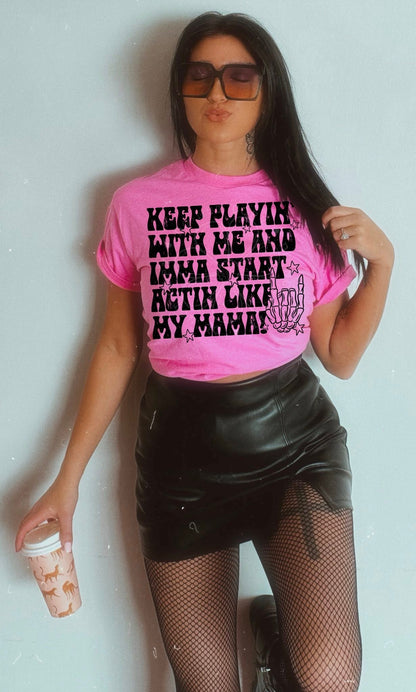 ACT LIKE MY MAMA  DIGITAL DESIGN