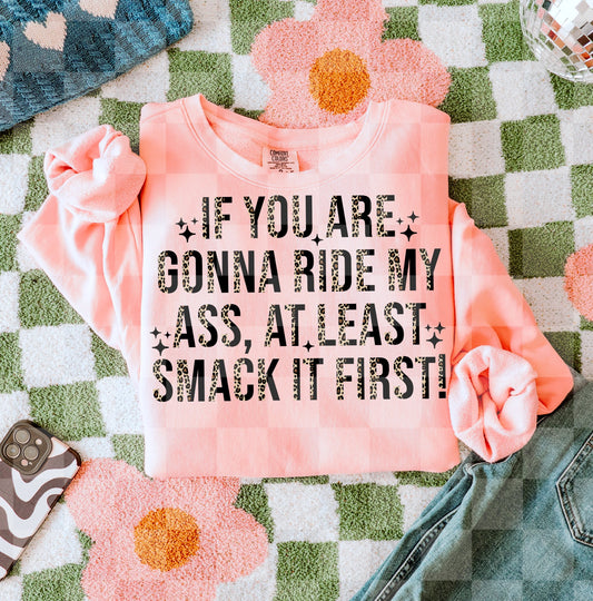 RIDE MY ASS AT LEAST SMACK IT FIRST DIGITAL DESIGN
