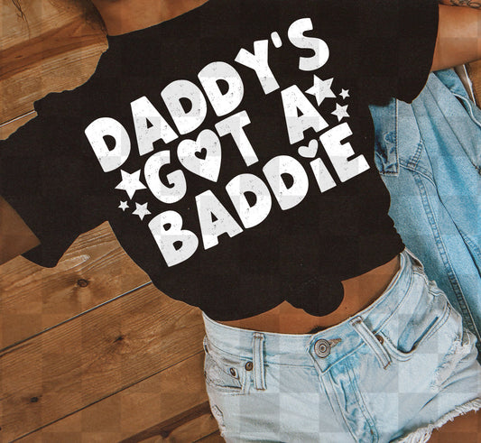DADDY'S GOT A BADDIE WHITE + BLACK INCLUDED DIGITAL DESIGN