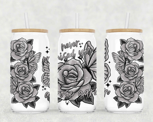 I Never Promised You A Rose Garden Glass Wrap *NO LICENSING REQUIRED*