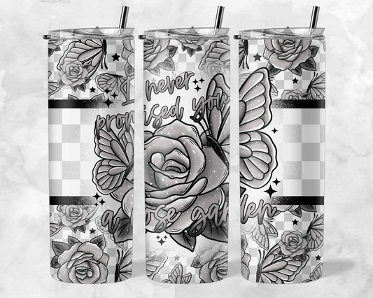 I Never Promised You A Rose Garden Tumbler Wrap *NO LICENSING REQUIRED*