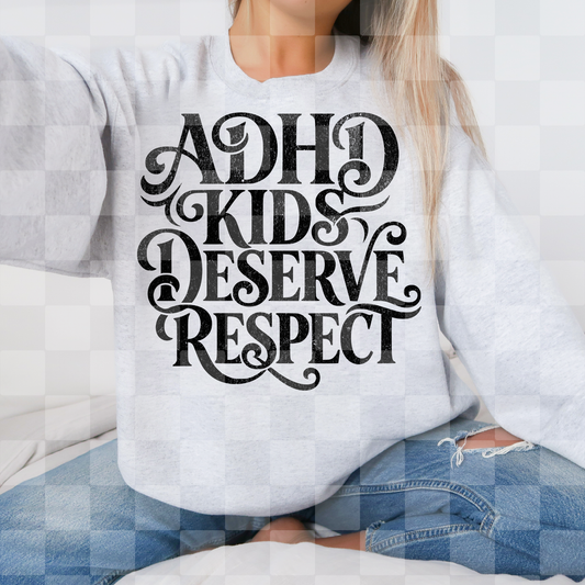 ADHD KIDS DESERVE RESPECT DIGITAL DESIGN