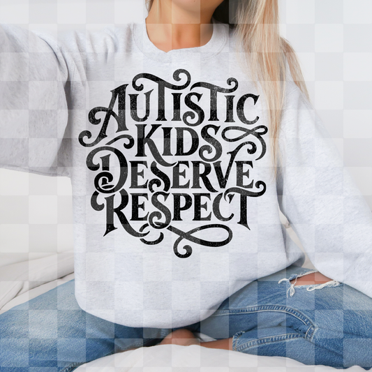 AUTISTIC KIDS DESERVE RESPECT DIGITAL DESIGN