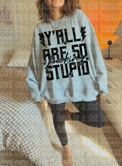 Y’ALL ARE SO STUPID DIGITAL DESIGN