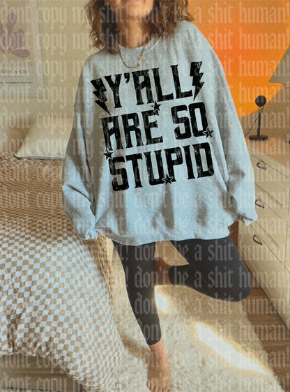 Y’ALL ARE SO STUPID DIGITAL DESIGN