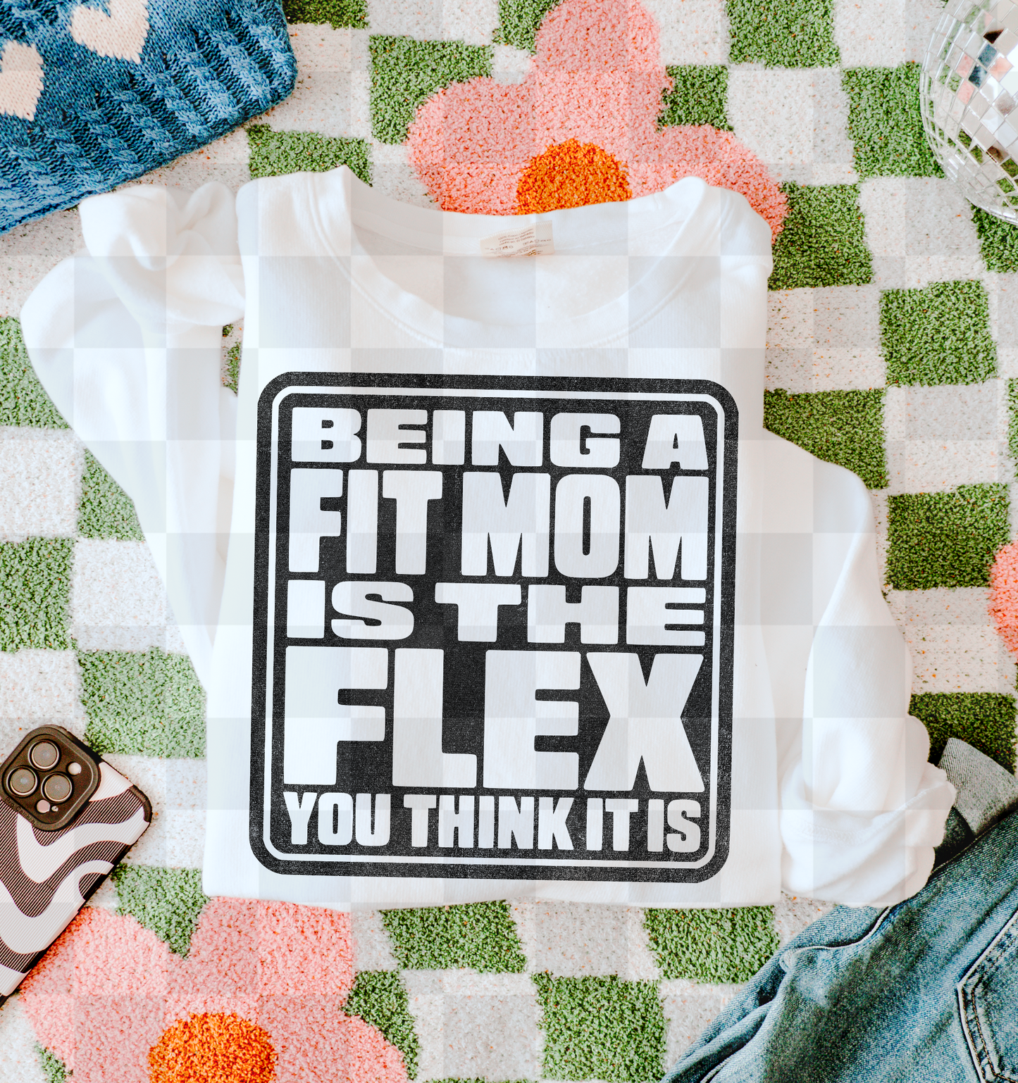 BEING A FIT MOM FLEX YOU THINK IT IS DIGITAL DESIGN