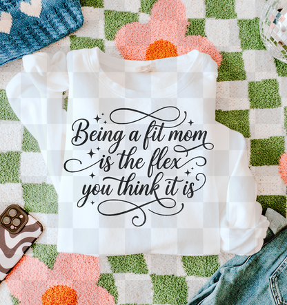 BEING A FIT MOM FLEX YOU THINK IT IS DIGITAL DESIGN