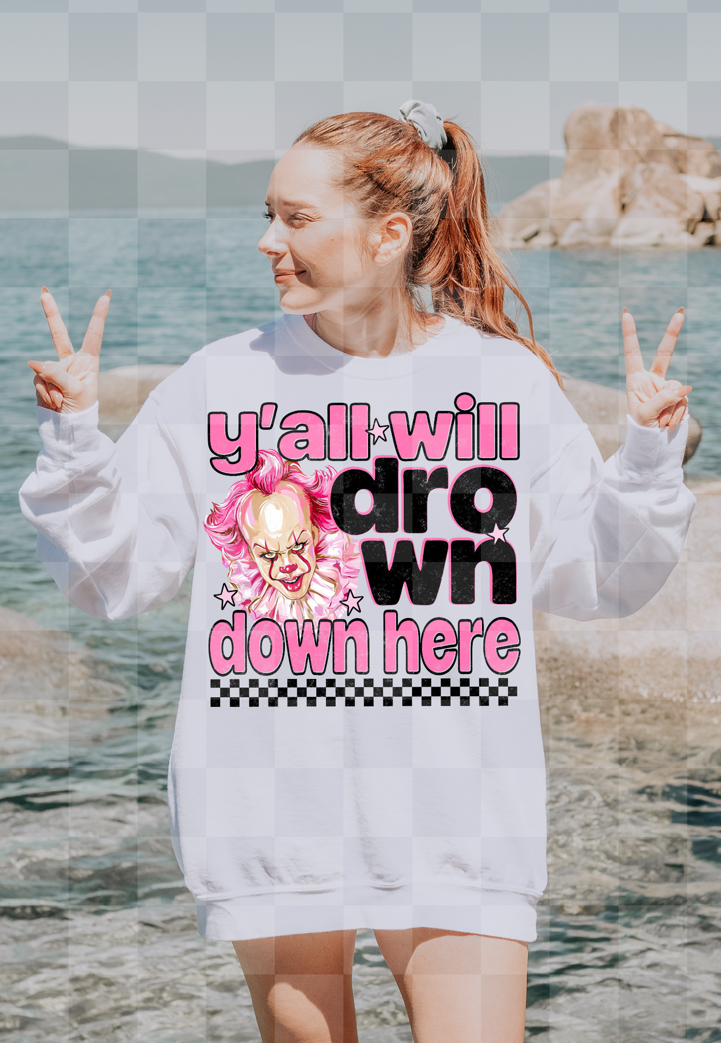 Y’ALL WILL DROWN DOWN HERE PNG DIGITAL DESIGN
