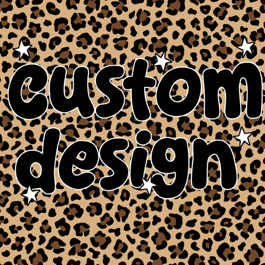 Custom Design - 24/48 Hour Turnaround - No Exclusive Rights