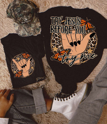 TRY JESUS BEFORE YOU TRY ME  DIGITAL DESIGN