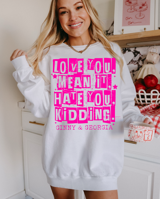 Love You Mean It Hate You Kidding PNG Design *NO LICENSING REQUIRED*
