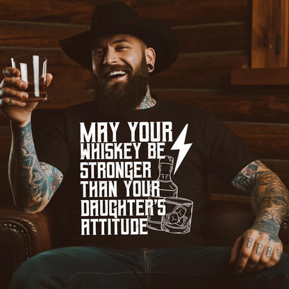MAY YOUR WHISKEY DAUGHTER PNG DESIGN