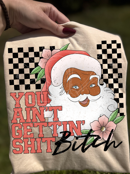 YOU AIN'T GETTIN' SHIT BITCH DIGITAL DESIGN