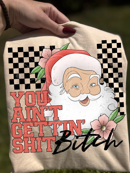 YOU AIN'T GETTIN' SHIT BITCH DIGITAL DESIGN