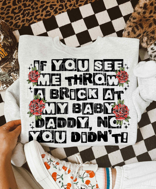 Brick At Baby Daddy PNG Design *NO LICENSING REQUIRED*