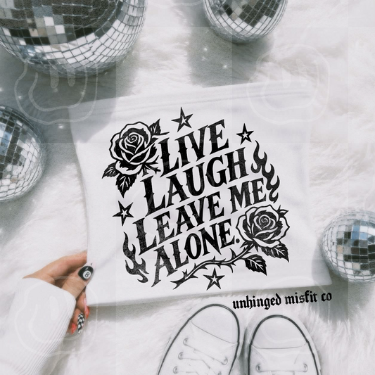 Live Laugh Leave Me Alone Digital Download