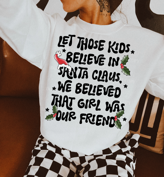 We Believed That Girl Was Our Friend PNG Design *NO LICENSING REQUIRED*