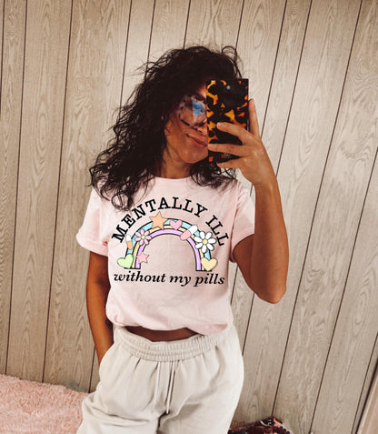 Mentally Ill Without My Pills PNG Design *NO LICENSING REQUIRED*