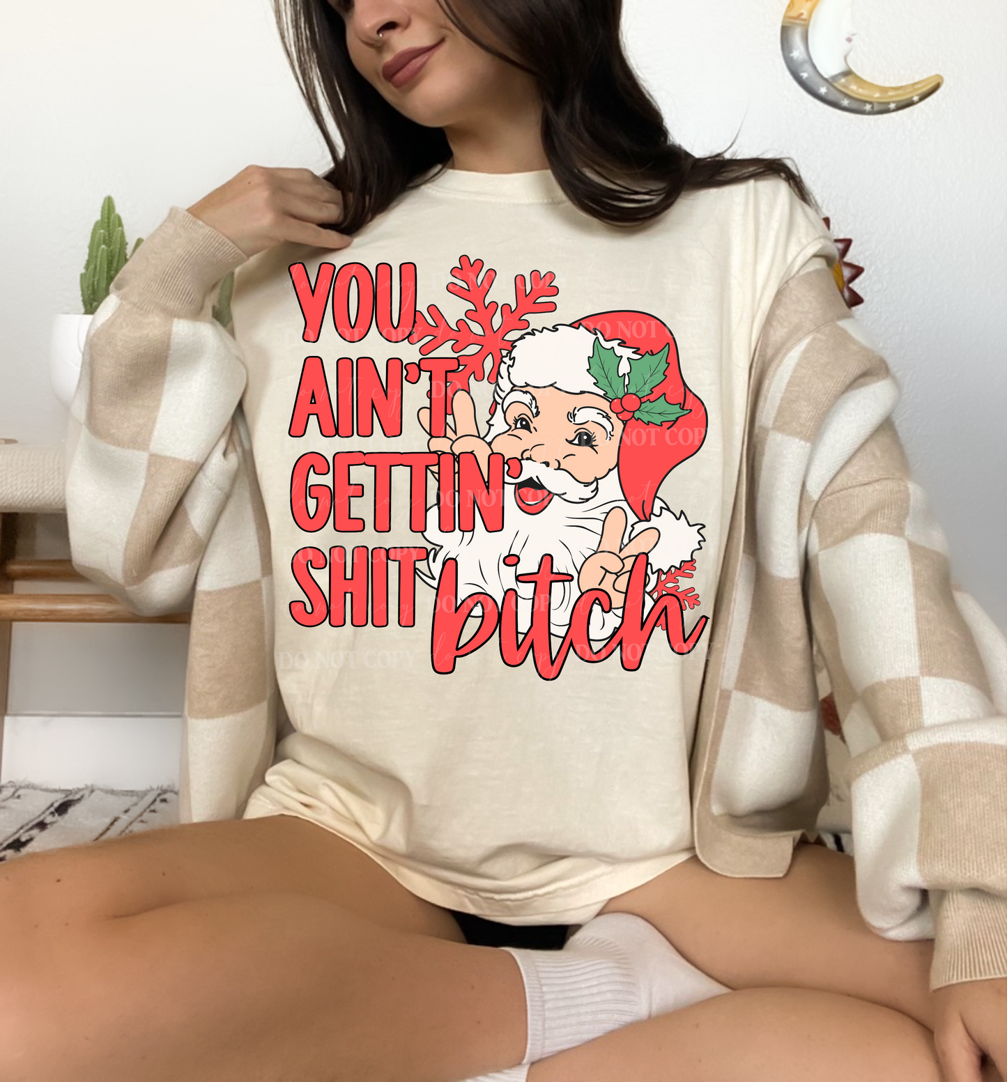 You Ain’t Getting Shit Bitch PNG Design *NO LICENSING REQUIRED*