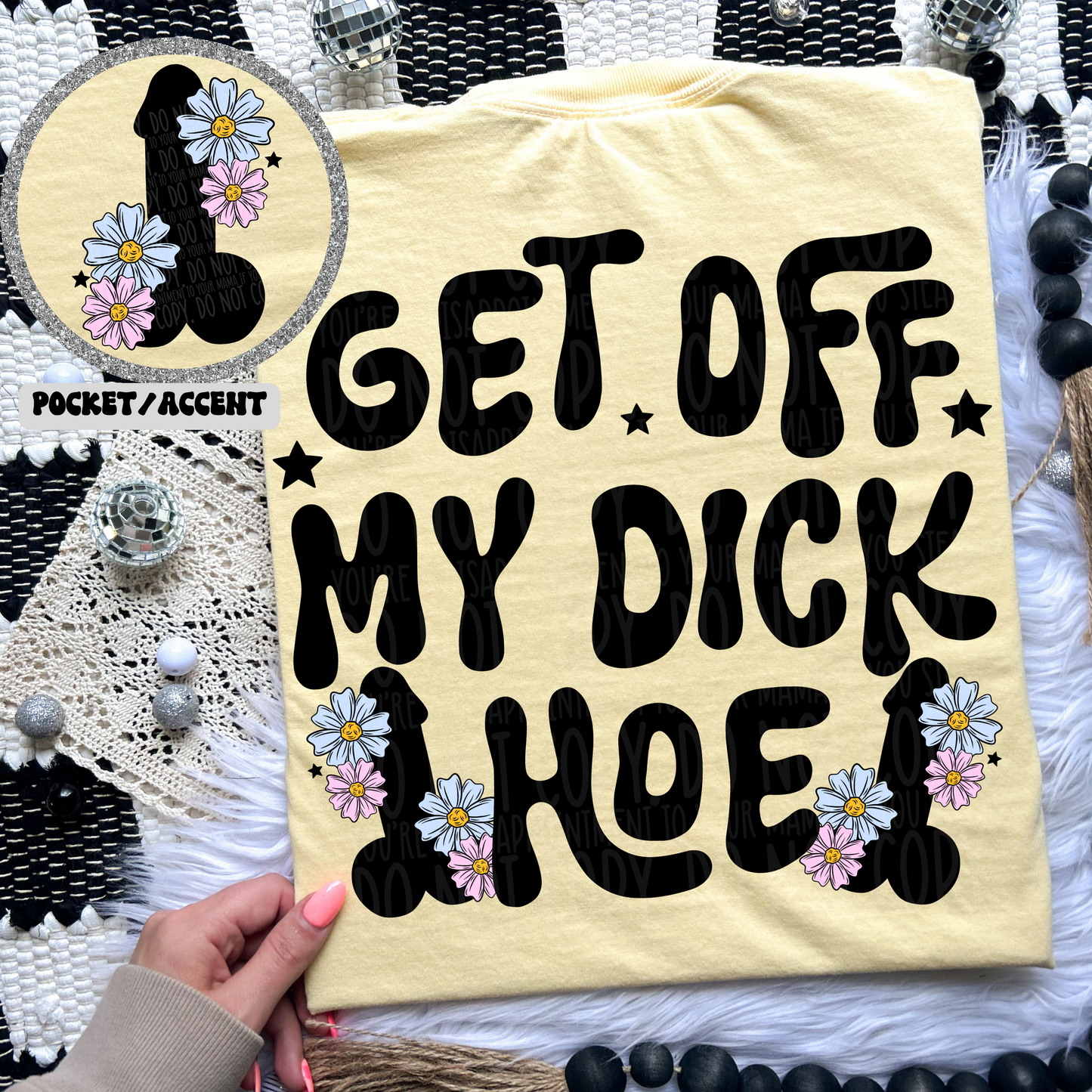 Get Off My Dick Hoe - Commercial Use - No Licensing