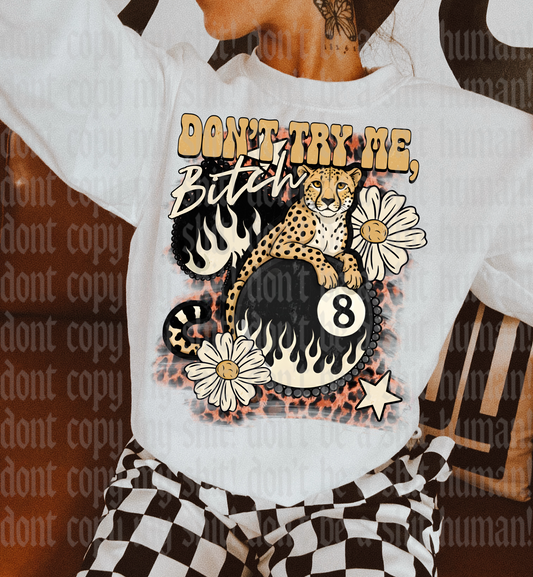 DON'T TRY ME BITCH DIGITAL DESIGN