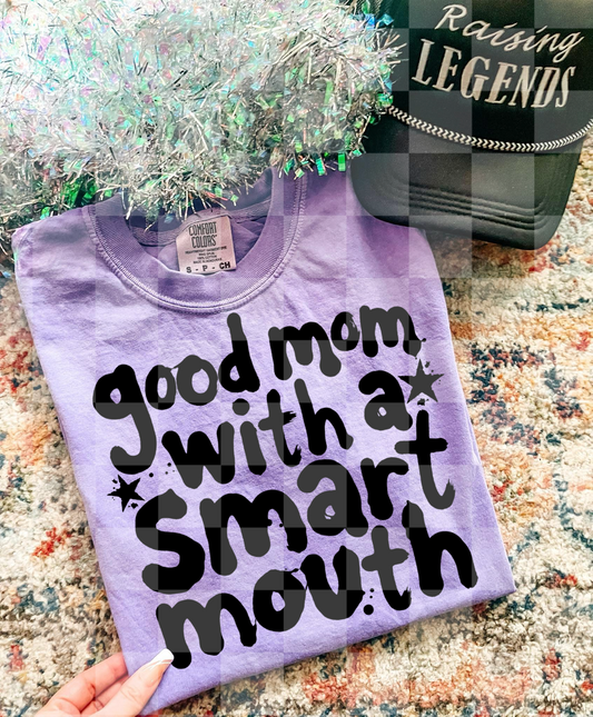 GOOD MOM WITH A SMART MOUTH DIGITAL DESIGN