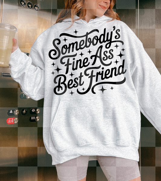 SOMEBODY'S FINE ASS BEST FRIEND DIGITAL DESIGN