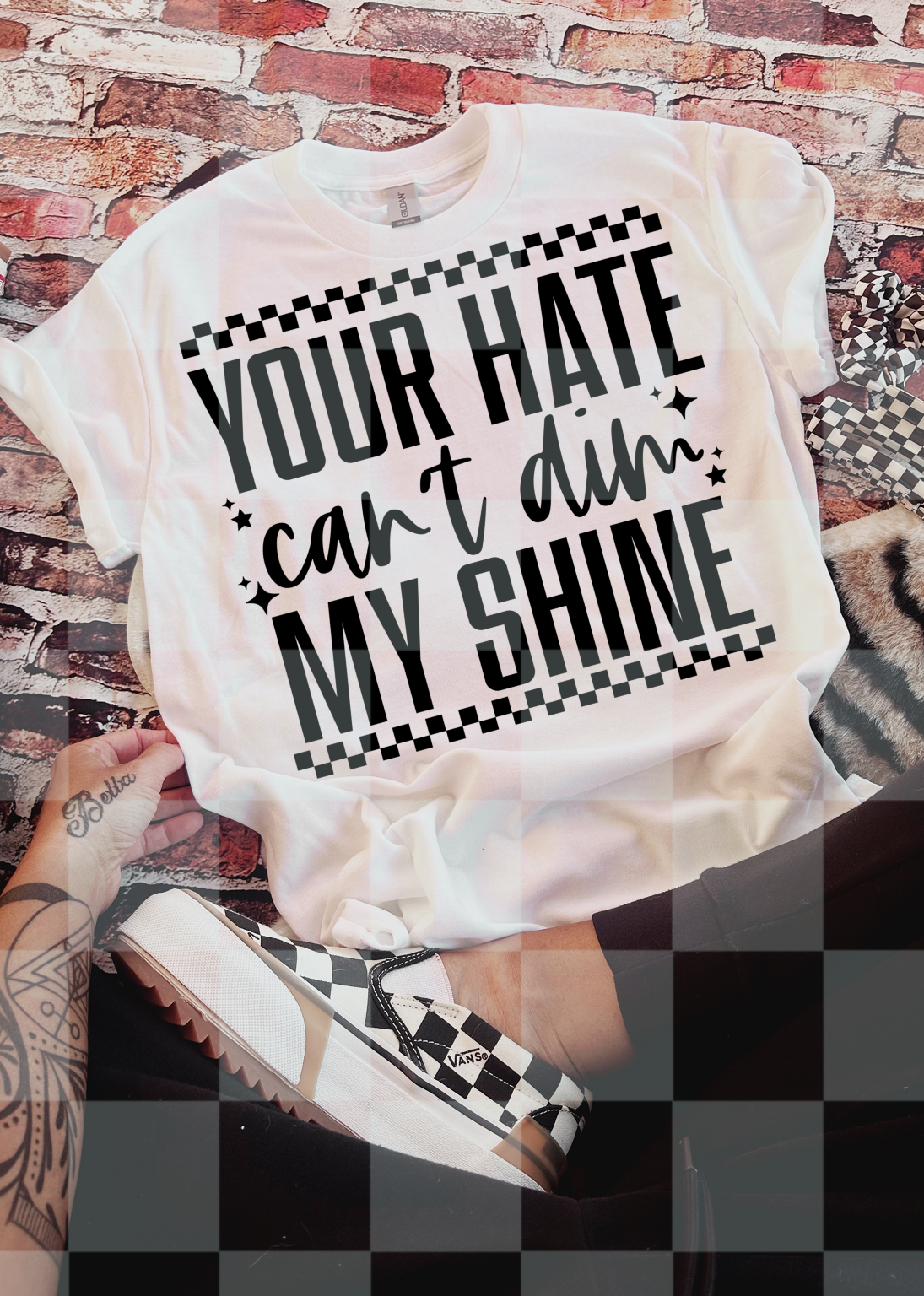 YOUR HATE CAN'T DIM MY SHINE DIGITAL DESIGN