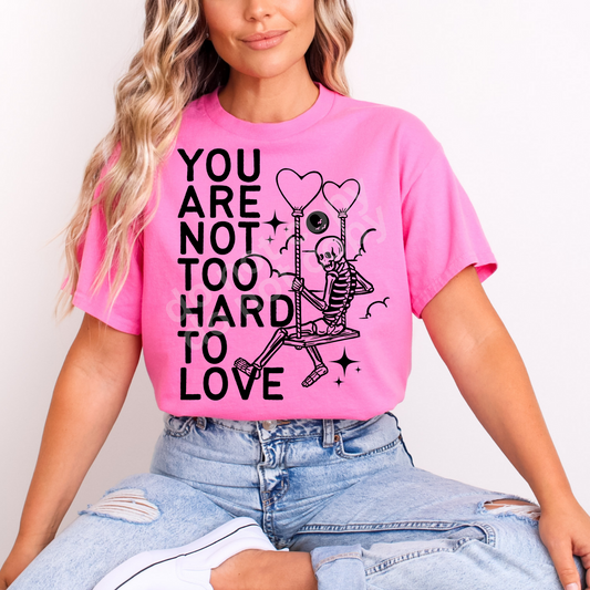 You Are Not To Hard To Love *NO LICENSING REQUIRED*