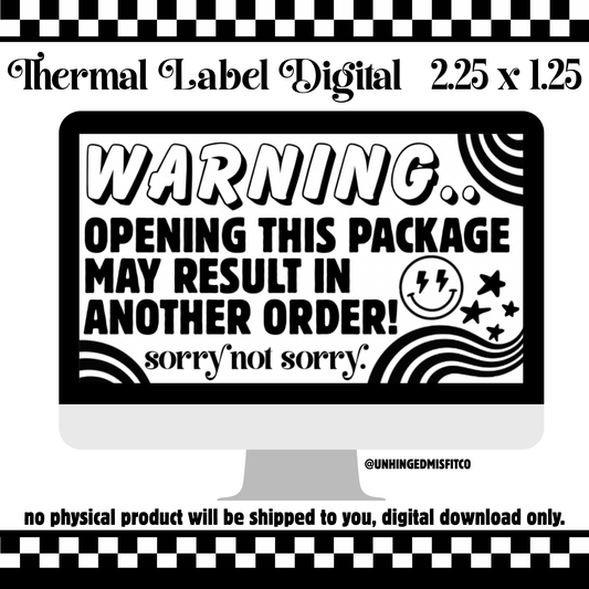 MAY RESULT IN ANOTHER ORDER THERMAL LABEL